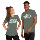 Born 4 This Short-Sleeve Unisex T-Shirt