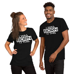 Born 4 This Short-Sleeve Unisex T-Shirt