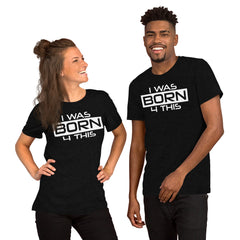 Born 4 This Short-Sleeve Unisex T-Shirt