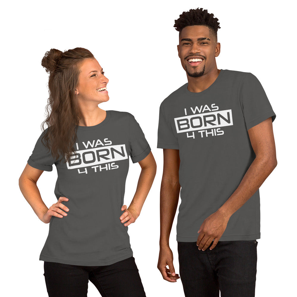 Born 4 This Short-Sleeve Unisex T-Shirt