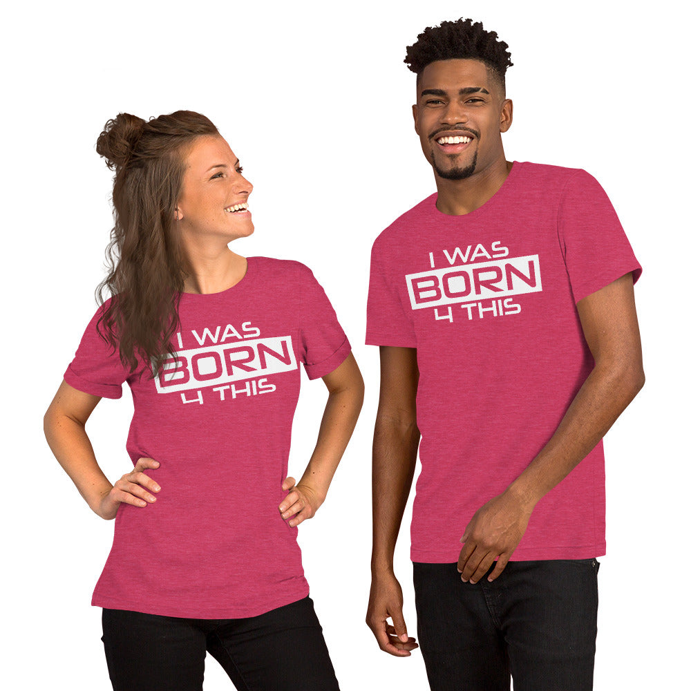 Born 4 This Short-Sleeve Unisex T-Shirt