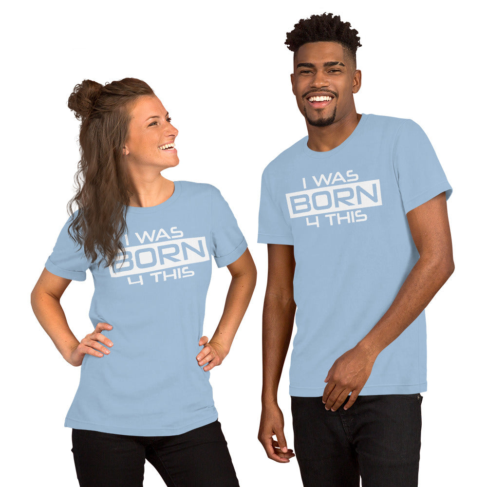 Born 4 This Short-Sleeve Unisex T-Shirt