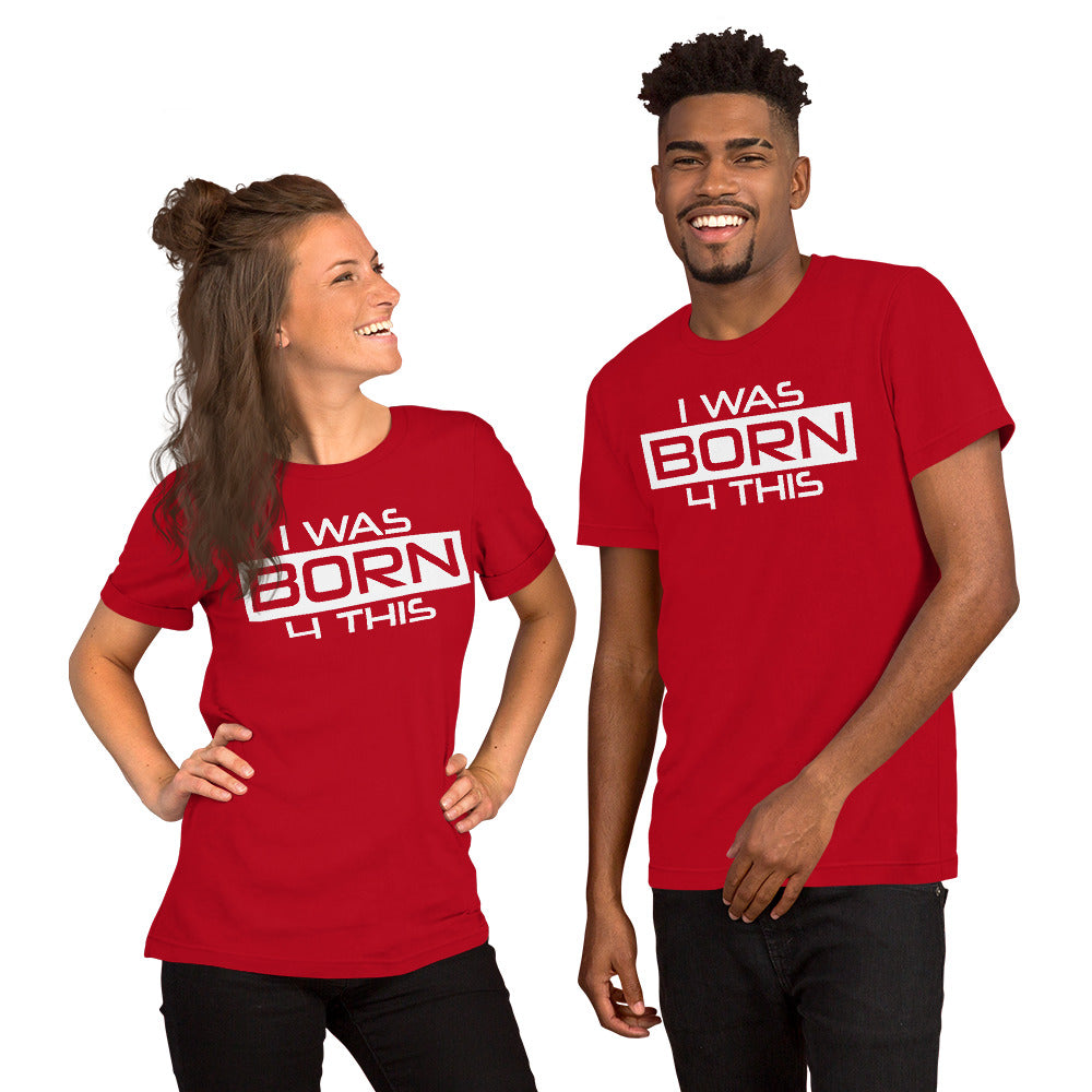 Born 4 This Short-Sleeve Unisex T-Shirt