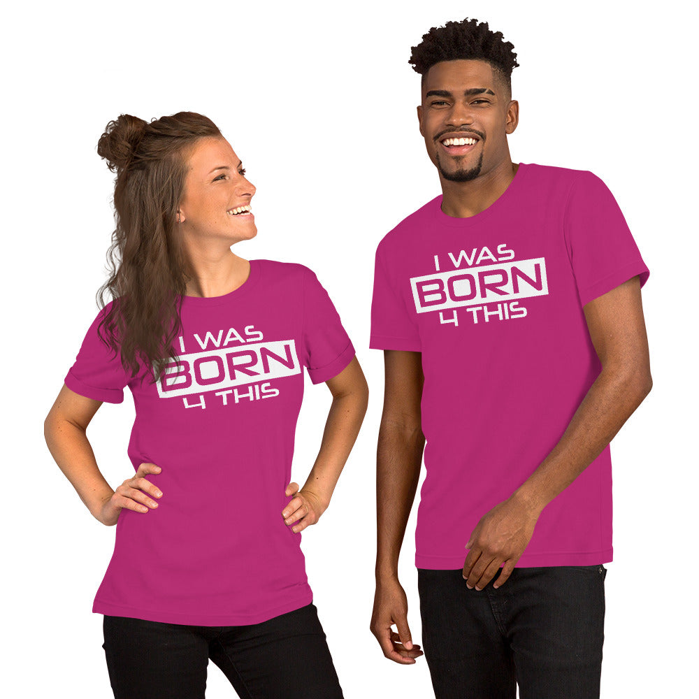 Born 4 This Short-Sleeve Unisex T-Shirt