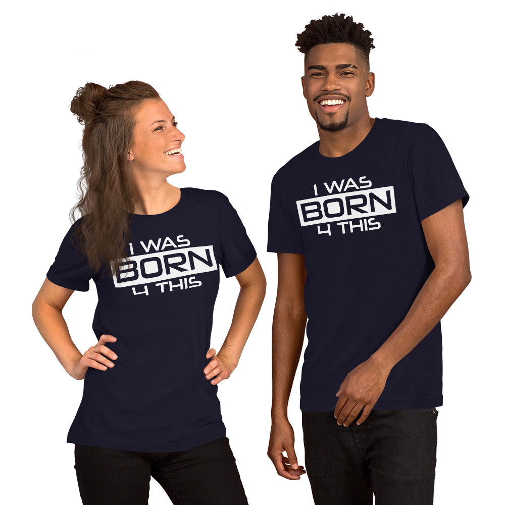 Born 4 This Short-Sleeve Unisex T-Shirt